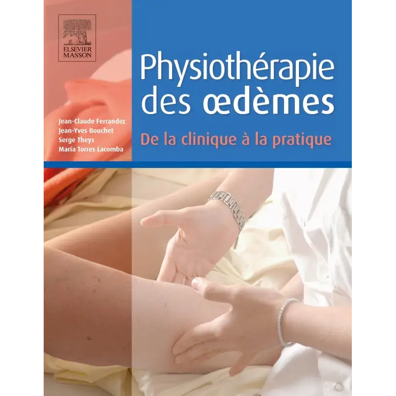 Physiothérapie des oedèmes. De la clinique à la pratique - Librairie
